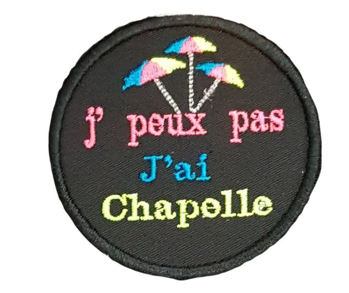 Ecusson "J'peux pas j'ai chapelle"